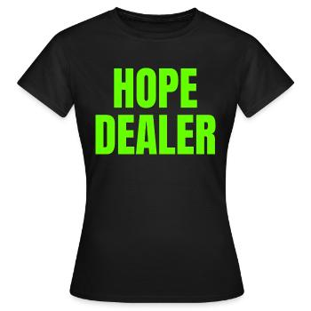 Hope Dealer - Christian Zitate - Frauen T-Shirt - Schwarz - Vorne - AI Model Female 172 dark (172cm)