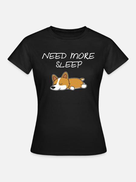 Corgi Sleep shirt Pajama Need More Sleep Nightgown - Women's T-Shirt - black
