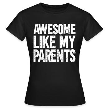 Great as my parents - Women's T-Shirt - black - Front - AI Model Female 172 dark (172cm)