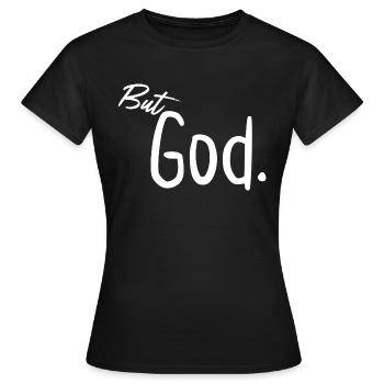 But God - Women's T-Shirt - black - Front - AI Model Female 172 dark (172cm)