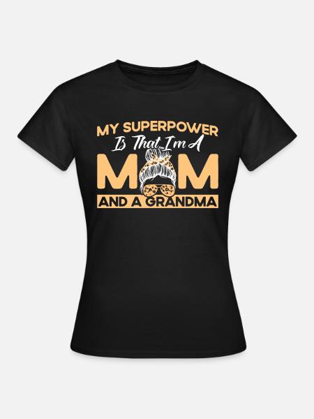 Meine Superkraft Mutter & Großmutter Geschenk - Frauen T-Shirt - Schwarz