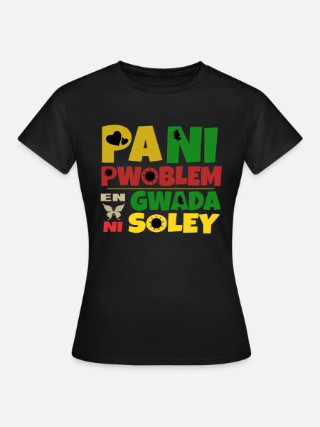 Pani pwoblem en Gwada ni soley - T-shirt Femme - noir