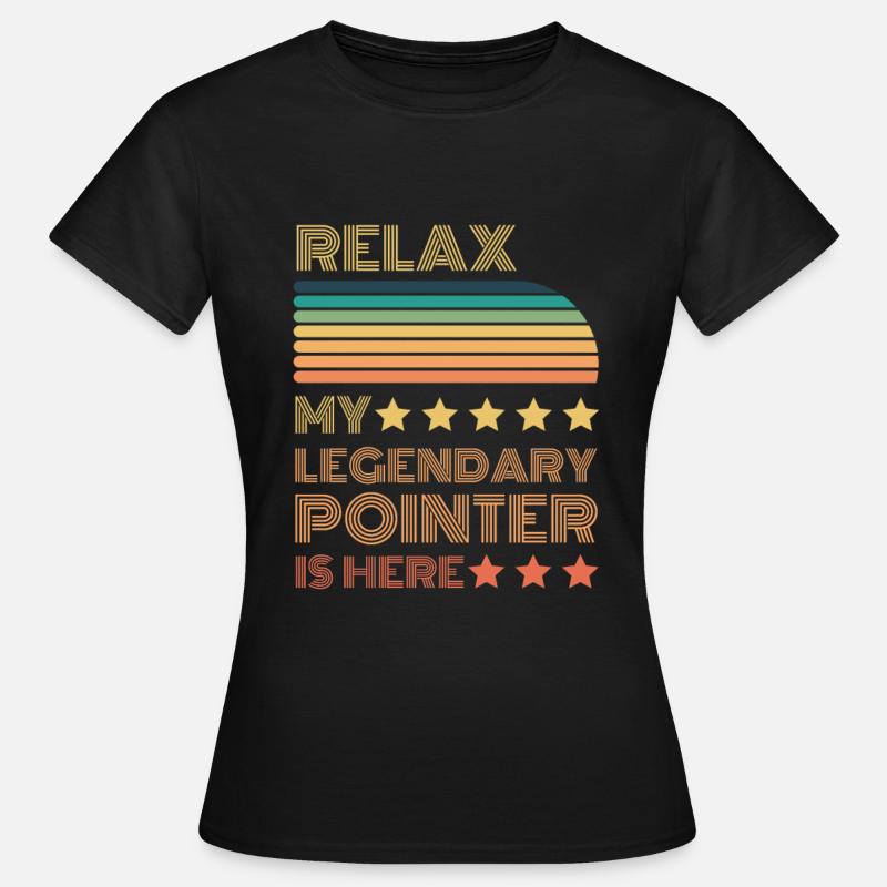 Relax my legendary Pointer is here Retro - Women's T-Shirt - black