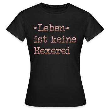 Leben ist keine Hexerei - Frauen T-Shirt - Schwarz - Vorne - AI Model Female 172 dark (172cm)