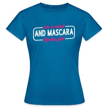 I'm A Mud And Mascara Kinda Girl 4 - Frauen T-Shirt - Antikblaues Saphir meliert - Vorne - AI Model Female 172 dark (172cm)