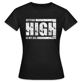 High werden ist mein Job - Frauen T-Shirt - Schwarz - Vorne - AI Model Female 172 dark (172cm)