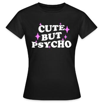 CUTE BUT PSYCHO - Women's T-Shirt - black - Front - AI Model Female 172 dark (172cm)