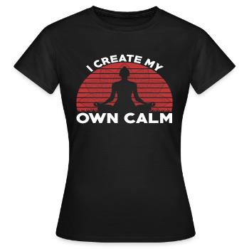 Je crée mon propre Calm - T-shirt Femme - noir - Devant - AI Model Female 172 dark (172cm)