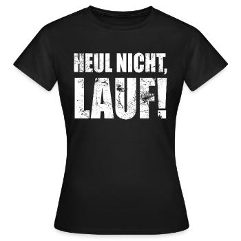 Heul nicht, Lauf! - Laufen, Joggen, Sport, Läufer - Frauen T-Shirt - Schwarz - Vorne - AI Model Female 172 dark (172cm)