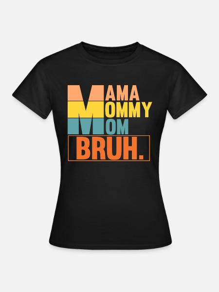 Mama Mama Beste Mama Lustig - Frauen T-Shirt - Schwarz