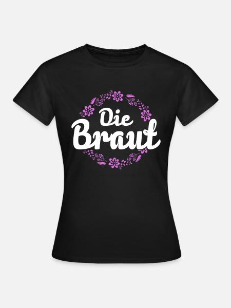 Junggesellinnenabschied Die Braut - Frauen T-Shirt - Schwarz