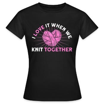 Knitting Knitting Knitting Lovers Gift - Women's T-Shirt - black - Front - AI Model Female 172 dark (172cm)