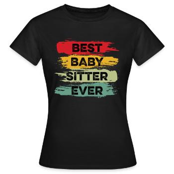 Best Babysitter Ever Dedicated Work - Women's T-Shirt - black - Front - AI Model Female 172 dark (172cm)
