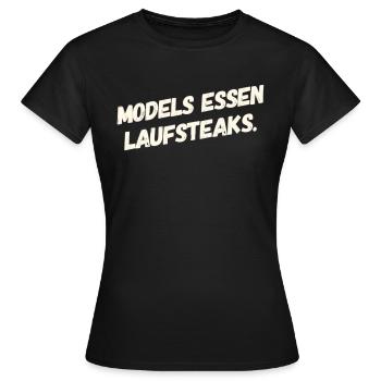 Models essen Laufsteaks --- Neues, tolles T-Shirt - Frauen T-Shirt - Schwarz - Vorne - AI Model Female 172 dark (172cm)
