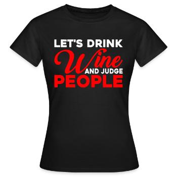 Buvons du vin et jugeons les gens 10 - T-shirt Femme - noir - Devant - AI Model Female 172 dark (172cm)