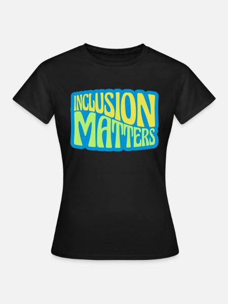inclusion matters Logo Zitat - Frauen T-Shirt - Schwarz