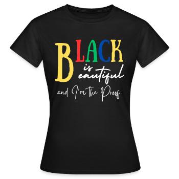 Schwarz ist schön und ich bin der Beweis - Frauen T-Shirt - Schwarz - Vorne - AI Model Female 172 dark (172cm)