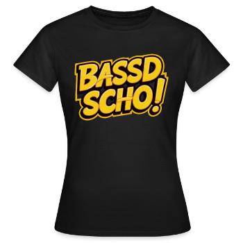 Bassd scho! - Frauen T-Shirt - Schwarz - Vorne - AI Model Female 172 dark (172cm)