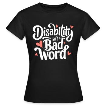 Le handicap n’est pas un gros mot Conscience Acceptation - T-shirt Femme - noir - Devant - AI Model Female 172 dark (172cm)