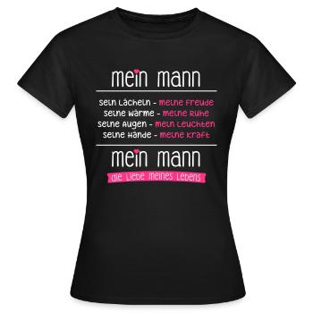 Mein Mann ist die Liebe meines Lebens - Geschenk - Frauen T-Shirt - Schwarz - Vorne - AI Model Female 172 dark (172cm)