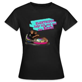 elektrisch fahr ich nur auf der kerb - Frauen T-Shirt - Schwarz - Vorne - AI Model Female 172 dark (172cm)