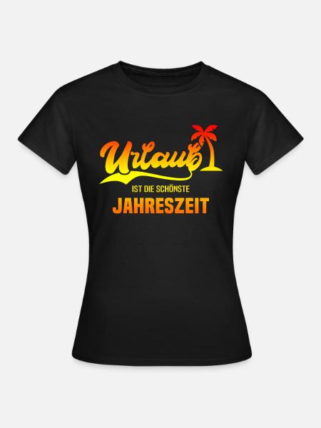 Urlaub Urlauber Sommer Spruch Geschenk - Frauen T-Shirt - Schwarz