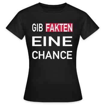 Gib Fakten eine Chance - Frauen T-Shirt - Schwarz - Vorne - AI Model Female 172 dark (172cm)