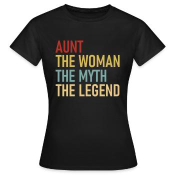 Aunt - The Woman The Myth The Legend - Cool Quote - T-shirt Femme - noir - Devant - AI Model Female 172 dark (172cm)