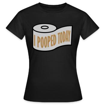 I pooped today Zitat - Frauen T-Shirt - Schwarz - Vorne - AI Model Female 172 dark (172cm)