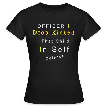 Officer I Drop Kicked That Child In Self Defense - T-shirt Femme - noir - Devant - AI Model Female 172 dark (172cm)