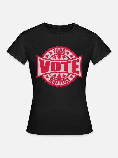 your vote matters Zitat - Frauen T-Shirt - Schwarz