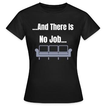 Et il n’y a pas de Job Couch Design - T-shirt Femme - noir - Devant - AI Model Female 172 dark (172cm)