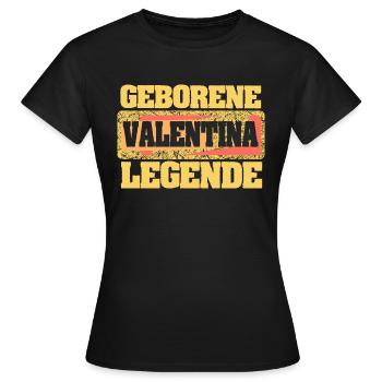 Geborene Legende als Valentina - Frauen T-Shirt - Schwarz - Vorne - AI Model Female 172 dark (172cm)