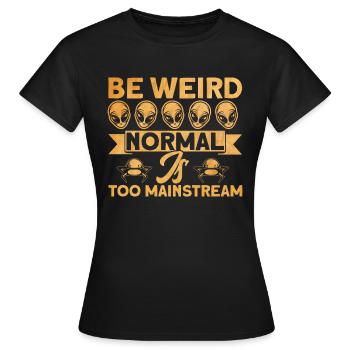 Être étrangement normal est un courant dominant Alien Gesche - T-shirt Femme - noir - Devant - AI Model Female 172 dark (172cm)