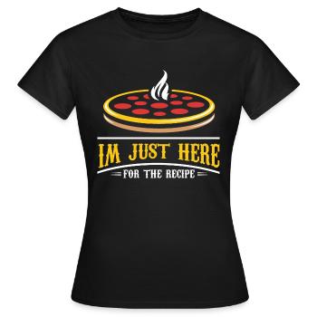 Je suis juste ici pour la recette Design pour une pizza - T-shirt Femme - noir - Devant - AI Model Female 172 dark (172cm)