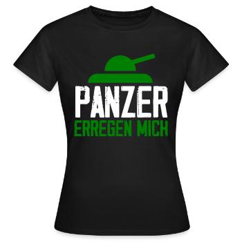 Panzer erregen mich grün - Frauen T-Shirt - Schwarz - Vorne - AI Model Female 172 dark (172cm)