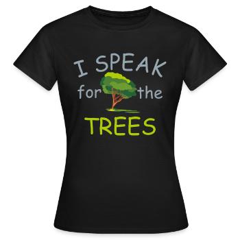 I speak for the trees - Women's T-Shirt - black - Front - AI Model Female 172 dark (172cm)