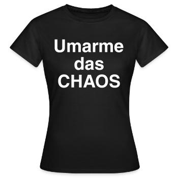 Umarme das Chaos - Frauen T-Shirt - Schwarz - Vorne - AI Model Female 172 dark (172cm)