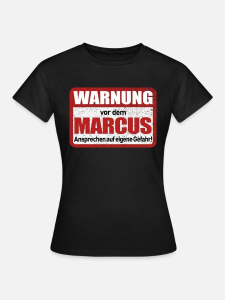 Marcus Name Lustiges Warnschild - Frauen T-Shirt - Schwarz