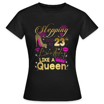 J’entre dans mes 23 ans comme une reine - T-shirt Femme - noir - Devant - AI Model Female 172 dark (172cm)