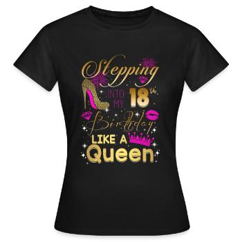 I'm entering my 18th birthday like a queen - Women's T-Shirt - black - Front - AI Model Female 172 dark (172cm)