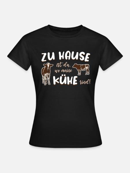 Zu Hause ist da wo meine Kühe sind - Frauen T-Shirt - Schwarz