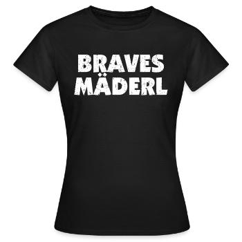 braves Mäderl - schlimmes Mäderl - Frauen T-Shirt - Schwarz - Vorne - AI Model Female 172 dark (172cm)
