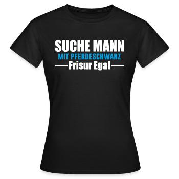 Suche Mann mit Pferdeschwanz Frisur egal - Frauen T-Shirt - Schwarz - Vorne - AI Model Female 172 dark (172cm)