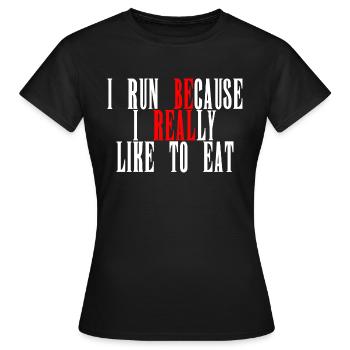 Je cours parce que j’aime vraiment manger - T-shirt Femme - noir - Devant - AI Model Female 172 dark (172cm)