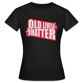 old lives matter quote - Women's T-Shirt - black - Front - AI Model Female 172 dark (172cm)