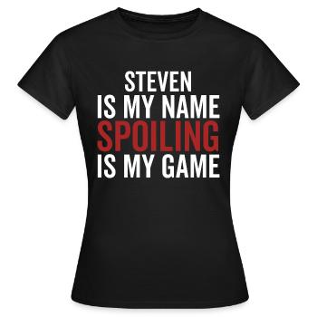 Steven is My Name Spoiling is My Game - Women's T-Shirt - black - Front - AI Model Female 172 dark (172cm)