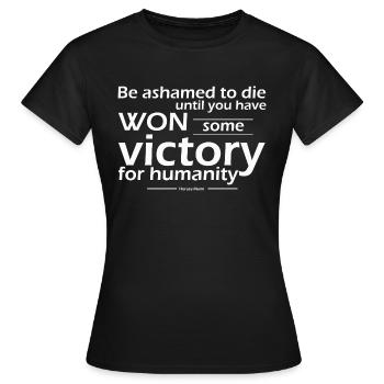 ashamed to die until won some victory humanity - Women's T-Shirt - black - Front - AI Model Female 172 dark (172cm)