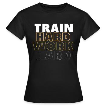 train hard work hard musculation fitness - T-shirt Femme - noir - Devant - AI Model Female 172 dark (172cm)