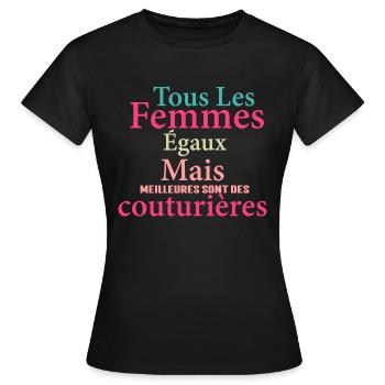 Les femmes Égaux meilleures sont des couturières - T-shirt Femme - noir - Devant - AI Model Female 172 dark (172cm)
